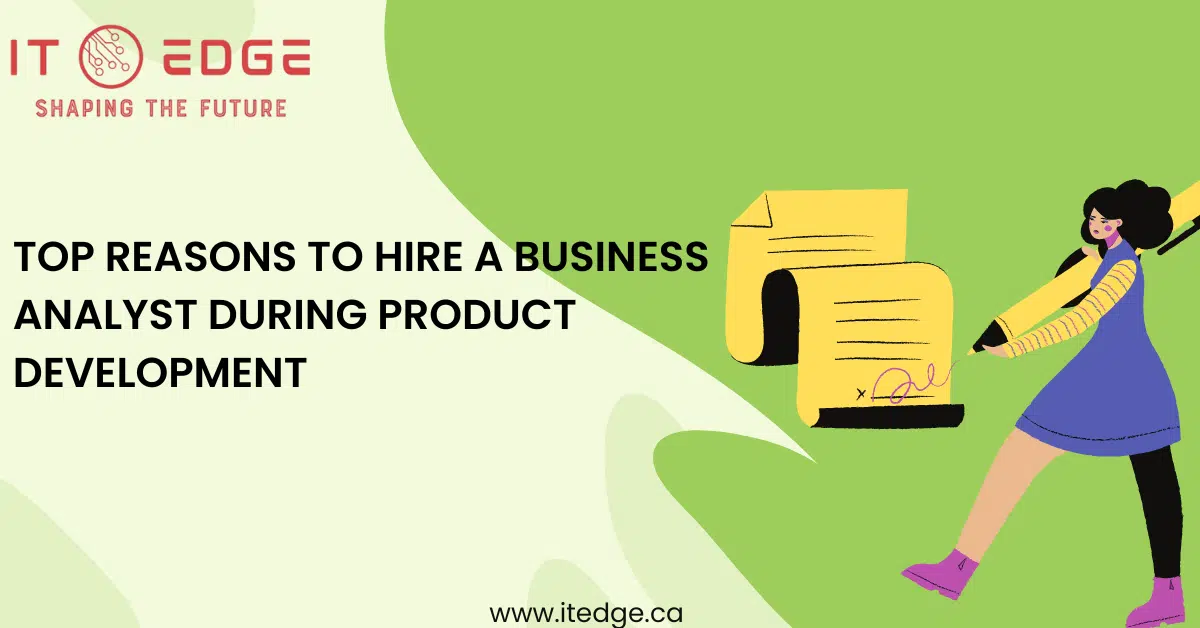 Top Reasons to hire a Business Analyst during Product Development