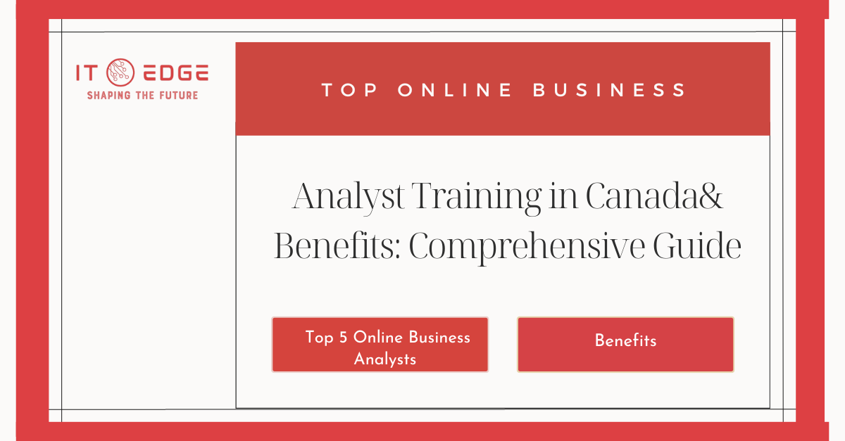 Top Online Business Analyst Training in Canada | Benefits & Advantages