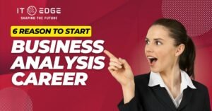 Business Analysis Career Benefits: 6 Reasons to Start