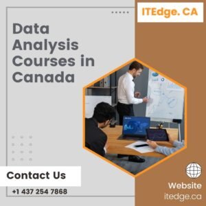 Developing Tomorrow’s Data Experts: Canada’s Best Data Analysis Courses in Canada for Future Analysts